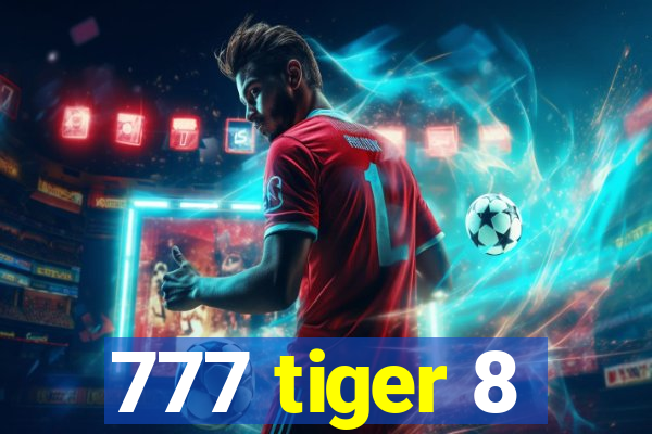 777 tiger 8